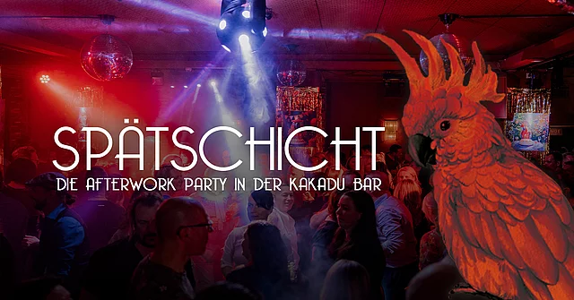 SPÄTSCHICHT - Die Afterwork Party