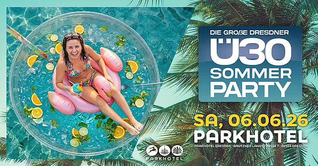 DIE GROßE DRESDNER Ü30 SOMMERPARTY