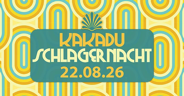 DIE KAKADU SCHLAGERNACHT