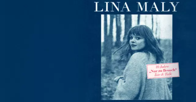 LINA MALY - 10 Jahre Nur zu Besuch
