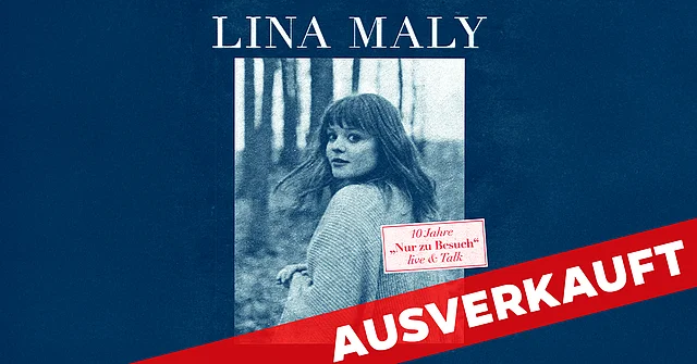 LINA MALY - 10 Jahre Nur zu Besuch