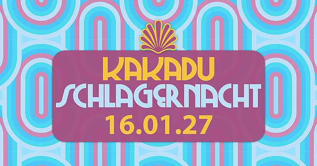 KAKADU SCHLAGERNACHT