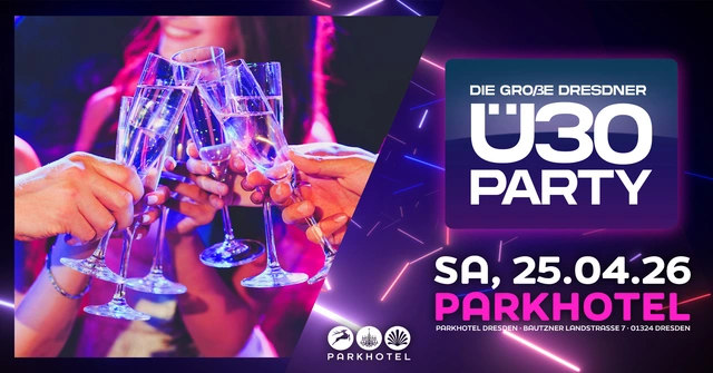 DIE GROßE DRESDNER Ü30 PARTY
