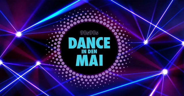 90s90s: DANCE IN DEN MAI