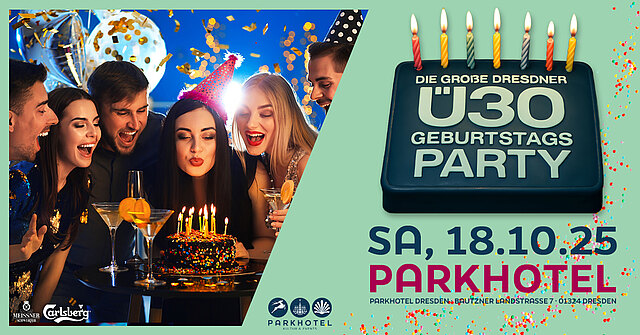 DIE GROßE DRESDNER Ü30 GEBURTSTAGSPARTY