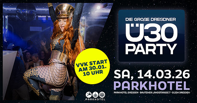 DIE GROßE DRESDNER Ü30 PARTY