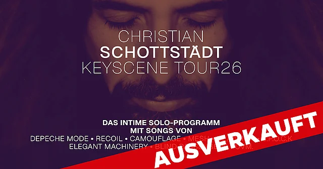 CHRISTIAN SCHOTTSTÄDT - Keyscene Tour 2026