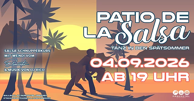 PATIO DE LA SALSA - Tanz in den Spätsommer!