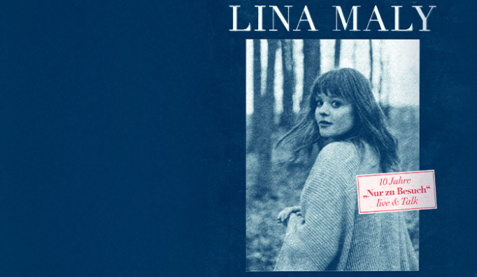 LINA MALY - 10 Jahre Nur zu Besuch